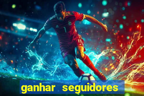 ganhar seguidores instagram gratis